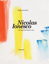 Nicolas Ionesco : du spirituel dans l'art - Serge Lemoine