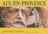 Aix-en-Provence : portrait intime - Pierre Donaint