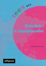 Etats-Unis : la superpuissance - Jacques Mauduy