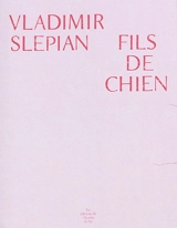 Fils de chien - Vladimir Slepian