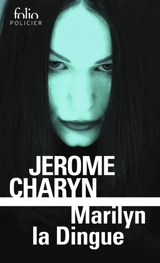 Marilyn la dingue - Jerome Charyn