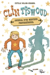 Clin Tiswoud : journal d'un menteur professionnel - Estelle Billon-Spagnol
