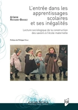 L'entrée dans les apprentissages scolaires et ses inégalités : lecture sociologique de la construction des savoirs à l'école maternelle - Ariane Richard-Bossez