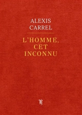 L'Homme, cet inconnu - Alexis Carrel