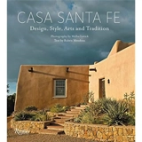 Casa Santa Fe : Design, Style, Arts, and Tradition - Melba Levick