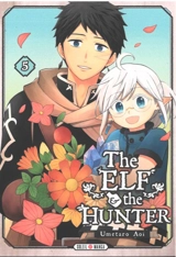 The elf & the hunter. Vol. 5 - Umetaro Aoi