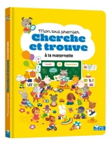 Mon tout premier cherche et trouve à la maternelle - Teodora Oprea