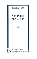 La Peinture aux abois - René-Jean Clot