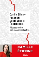 Pour un soulèvement écologique : dépasser notre impuissance collective - Camille Etienne