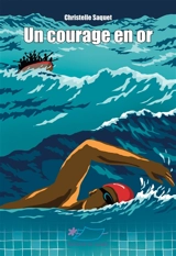 Un courage en or - Christelle Saquet