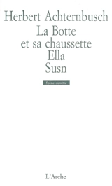La botte et sa chaussette. Ella. Susn - Herbert Achternbusch