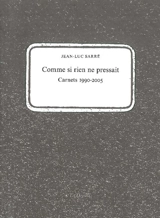 Comme si rien ne pressait : carnets 1990-2005. Rurales, urbaines & autres. Au crayon - Jean-Luc Sarré