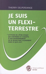 Je suis un flexi-terrestre - Thierry Delperdange