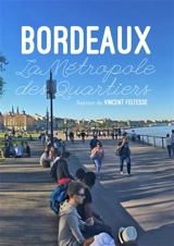 Bordeaux, la métropole des quartiers - Bordeaux métropole des quartiers
