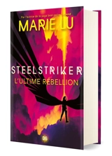 Steelstriker : l'ultime rébellion - Marie Lu