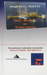 Droit congolais des hydrocarbures : reconnaissance, exploration et production - Joseph Nzau-Matuta