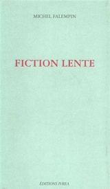 Fiction lente - Michel Falempin