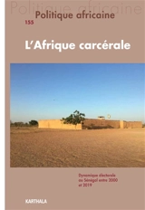 Politique africaine, n° 155. L'Afrique carcérale