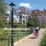 (Re)construire la ville sur la banlieue au Plessis-Robinson - Pierre Prévôt-Leygonie