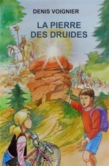 La pierre des druides - Denis Voignier