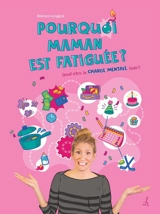 Pourquoi maman est fatiguée ? : (peut-être la charge mentale, hein ?) - Longpré, Bianca