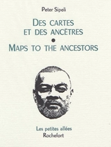 Des cartes et des ancêtres. Maps to the ancestors - Peter Sipeli