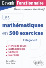 Les mathématiques en 500 exercices : catégorie C - Bernard Blanc