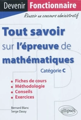 Tout savoir sur l'épreuve de mathématiques : catégorie C - Bernard Blanc