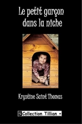 Le petit garçon dans la niche - Krystine Saint Thomas