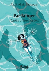 Par la mer (quitte à être noyées) - Anaïs Allais