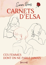 Carnets d'Elsa : ces femmes dont on ne parle jamais - Serena Davis
