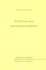 Précis de nos marqueurs mobiles - Pierre Parlant