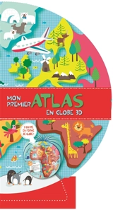 Mon premier atlas en globe 3D - Martina Hogan
