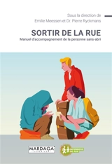 Sortir de la rue : manuel d'accompagnement de la personne sans-abri - Aurore D'Haeyer