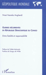 Guerres récurrentes en République démocratique du Congo : entre fatalité et responsabilité - Nissé Nzereka Mughendi