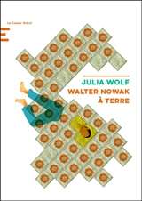 Walter Nowak à terre - Julia Wolf