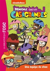 Bienvenue chez les Casagrandes. Vol. 6. Une équipe de choc - Nickelodeon