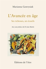 L'avancée en âge : ses richesses, ses écueils - Marianna Gawrysiak