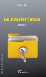 Le dossier jaune - Michel Rey