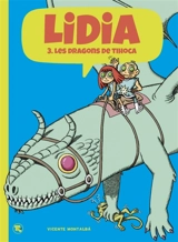 Lidia. Vol. 3. Les dragons de Tihoca - Vicente Montalba