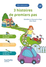 Mon cahier pour... : lecture autonome CP. 3 histoires de premiers pas - Géraldine Le Gaouyat-Le Sage