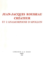Jean-Jacques Rousseau créateur et l'anamorphose d'Apollon - William Acher