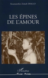 Les épines de l'amour - Koumanthio Zeïnab Diallo