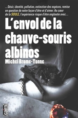 L'envol de la chauve-souris albinos - Michel Brome-Tonne