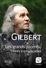 Les grands-parents, trésors irremplaçables : dans l'écoute et l'amour - Guy Gilbert