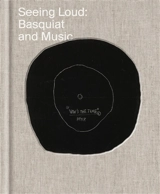 Seeing loud : Basquiat and music
