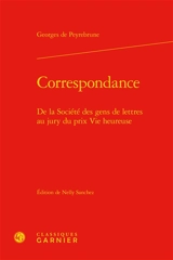 Correspondance : de la Société des gens de lettres au jury du prix Vie heureuse - Georges de Peyrebrune