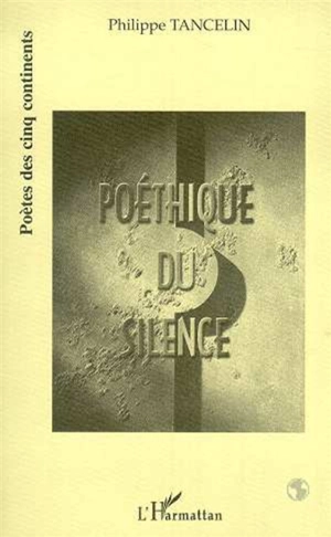 Poéthique du silence - Philippe Tancelin