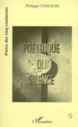 Poéthique du silence - Philippe Tancelin