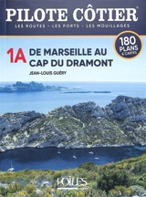 De Marseille au Cap du Dramont : les routes, les ports, les mouillages : 180 plans & cartes - Jean-Louis Guéry